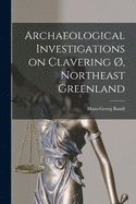 Archaeological Investigations on Clavering ?, Northeast Greenland