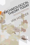 Archaeological Theory Today