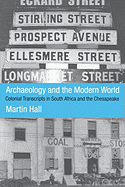 Archaeology and the Modern World: Colonial Transcripts in South Africa and Chesapeake