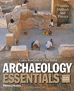 Archaeology Essentials: Theories, Methods, and Practice