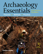Archaeology Essentials: Theories, Methods, and Practice