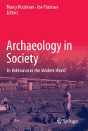 Archaeology in Society: Its Relevance in the Modern World