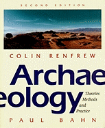 Archaeology: Theories, Methods, and Practice