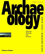 Archaeology: Theories, Methods, and Practice