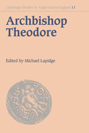 Archbishop Theodore: Commemorative Studies on His Life and Influence