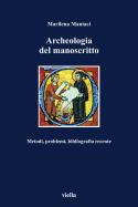 Archeologia del Manoscritto: Metodi, Problemi, Bibliografia Recente