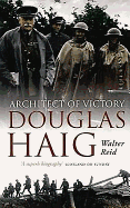 Architect of Victory: Douglas Haig