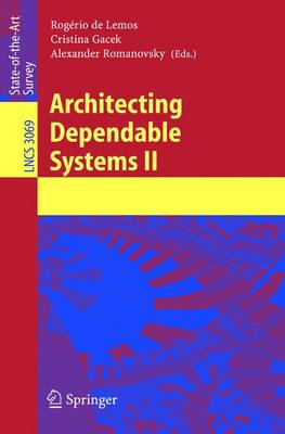 Architecting Dependable Systems II - Lemos, Rog�rio de (Editor), and Gacek, Cristina (Editor), and Romanovsky, Alexander (Editor)