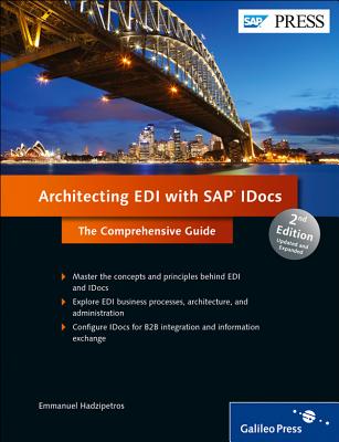 Architecting EDI with SAP IDocs: The Comprehensive Guide - Hadzipetros, Emmanuel