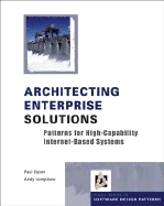 Architecting Enterprise Solutions: Patterns for High-Capability Internet-Based Systems - Dyson, Paul, and Longshaw, Andrew