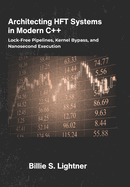 Architecting HFT Systems in Modern C++: Lock-Free Pipelines, Kernel Bypass, and Nanosecond Execution.