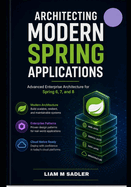 Architecting Modern Spring Applications: Advanced Enterprise Architecture for Spring 6, 7, and 8