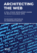 Architecting the Web: A Full Stack Developer's Guide to Build Scalable Apps