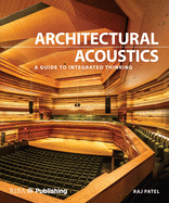 Architectural Acoustics: A Guide to Integrated Thinking