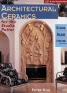 Architectural Ceramics for the Studio Potter: Designing * Building * Installing