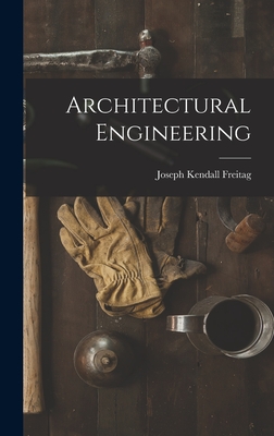 Architectural Engineering - Freitag, Joseph Kendall