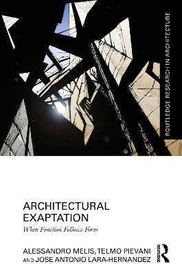 Architectural Exaptation: When Function Follows Form - Melis, Alessandro, and Pievani, Telmo, and Lara-Hernandez, Jose Antonio