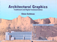 Architectural Graphics: Traditional and Digital Communication
