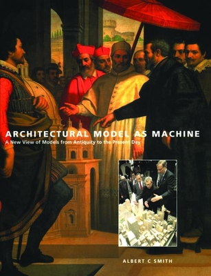 Architectural Model as Machine - Smith, Albert