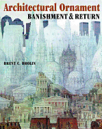 Architectural Ornament: Banishment and Return