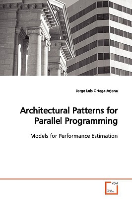 Architectural Patterns for Parallel Programming - Ortega-Arjona, Jorge Luis