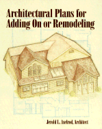 Architectural Plans for Adding on or Remodeling