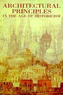 Architectural Principles in the Age of Historicism