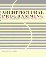 Architectural Programming: Creative Techniques for Design Professionals