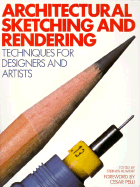 Architectural Sketching and Rendering Techniques for Designers and Artists