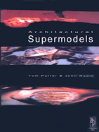 Architectural Supermodels: Physical Design Simulation - Porter, Tom, and Neale, John