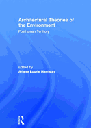 Architectural Theories of the Environment: Posthuman Territory