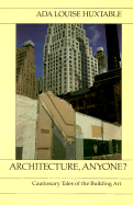 Architecture, Anyone? Cautionary Tales of the Building Art