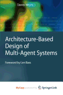 Architecture-Based Design of Multi-Agent Systems
