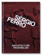 Architecture from Below: An Anthology