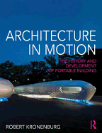 Architecture in Motion: The History and Development of Portable Building