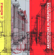 Architecture in Perspective: Construction, Representation, Design, and Color