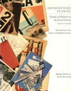 Architecture in Print: Design and Debate in the Soviet Union 1919-1935