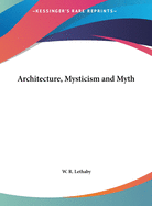 Architecture, Mysticism and Myth