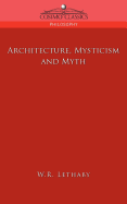 Architecture, Mysticism and Myth