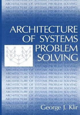 Architecture of Systems Problem Solving - Klir, George