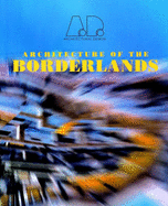 Architecture of the Borderlands