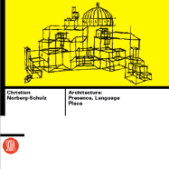 Architecture: Presence, Language and Place