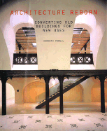 Architecture Reborn: Converting Old Buildings for New Uses