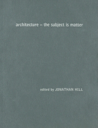 Architecture: The Subject Is Matter