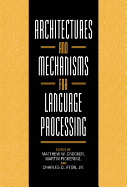 Architectures and Mechanisms for Language Processing
