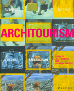 Architourism: Authentic, Escapist, Exotic, Spectacular - Ockman, Joan (Editor), and Frausto, Salomon (Editor)