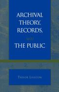 Archival Theory, Records, and the Public