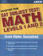 Arco Master the SAT Subject Test: Math Levels 1 and 2 - Weinfeld, Mark N, and Ahuja, Lalit A, and Miller, David Alan