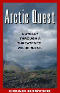 Arctic Quest: Odyessy Through a Threatened Wilderness
