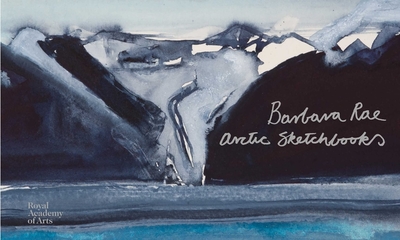 Arctic Sketchbooks: Barbara Rae - Rae, Barbara